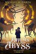 Drums in the Abyss (Rise of the Elder #1) by Michael W. Garza
