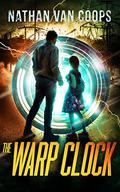 The Warp Clock (In Times Like These #4) by Nathan Van Coops