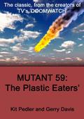 Mutant 59: The Plastic Eaters by Gerry Davis