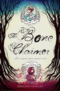 The Bone Charmer (The Bone Charmer #1) by Бриана Шилдс