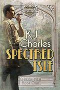 Spectred Isle by K.J. Charles