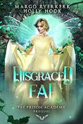 Disgraced Fae (Fae Prison Academy #0) by Holly Hook