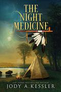 The Night Medicine  (The Night Medicine, #1) by Jody A. Kessler