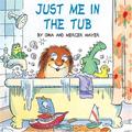 Just Me in the Tub by Gina Mayer, Mercer Mayer