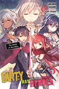The Dirty Way to Destroy the Goddess's Heroes, Vol. 5  (light novel): The Seeds of Normalcy  (The Dirty Way to Destroy the Goddess's Heroes (女神の勇者を倒すゲスな方法 / The Dirty Way to Destroy the Goddess's Heroes #5) by Sakuma Sasaki