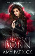 Crimson Born (The Crimson Accord #1) by Amy Patrick