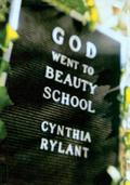 God Went to Beauty School by Cynthia Rylant