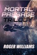 The Mortal Passage Trilogy (Mortal Passage #1-3) by Roger Williams