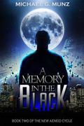 A Memory in the Black (The New Aeneid Cycle #2) by Michael G. Munz