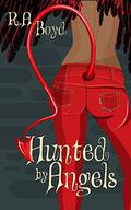 Hunted by Angels (Line of Lilith #1) by R.A. Boyd