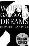 When a Gargoyle Dreams by E.A. Price