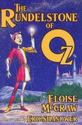 The Rundelstone of Oz (Oz Continued #47) by Eloise Jarvis McGraw
