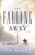 The Falling Away by T.L. Hines
