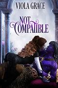 Not Compatible by Viola Grace