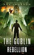 The Goblin Rebellion (Primal Patterns #2) by Rex Jameson