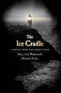 The Ice Cradle (Ghost Files #2) by Mary Ann Winkowski