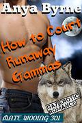 How to Court Runaway Gammas (Mate Wooing #3) by Anya Byrne