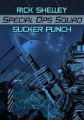 Sucker Punch (Special Ops Squad #3) by Rick Shelley