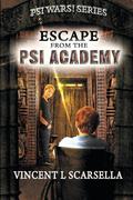 Escape from the Psi Academy (Psi Wars! #1) by Vincent L. Scarsella