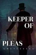 Keeper of Pleas (Keeper of Pleas #1) by Annelie Wendeberg