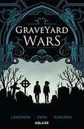 Graveyard Wars, Vol. 1 by A.J. Lieberman