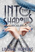 Into the Shadows  (Shadowlands Book 1) by Linda K. Hopkins