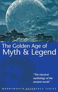 Golden Age of Myth & Legend  (Wordsworth Reference) by Thomas Bulfinch