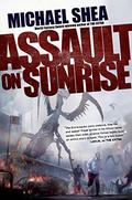 Assault on Sunrise (Extra Trilogy #2) by Michael Shea