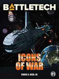 Battletech: Icons of War (BattleTech Universe #100) by Craig A. Reed Jr.
