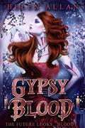 The Future Looks...Bloody (Gypsy Blood #3) by Helen Allan