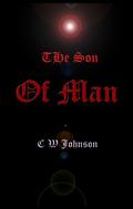 The Son of Man (The Son of Man #1) by C.W. Johnson