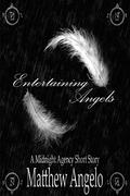 Entertaining Angels (The Midnight Agency #2) by Matthew Angelo