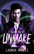 Unmake (Spellhounds #2) by Lauren Harris