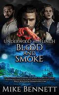 Underwood and Flinch: Blood and Smoke by Mike Bennett