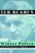 Winter Pollen: Occasional Prose by Ted Hughes