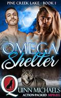 Omega Shelter (Pine Creek Lake Den #1) by Quinn Michaels