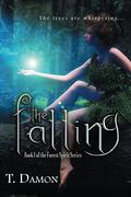 The Falling (The Forest Spirit #1) by T. Damon