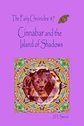 Cinnabar and the Island of Shadows (The Fairy Chronicles #7) by J.H. Sweet