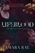 Lifeblood  (Immortal Coven, #1) by Amara Rae