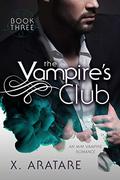 The Vampire's Club: Book Three by X. Aratare