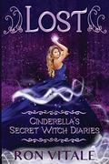 Lost  (Cinderella's Secret Witch Diaries) (Cinderella's Secret Witch Diaries #1) by Ron Vitale