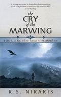 The Cry of the Marwing (Kira Chronicles #3) by K.S. Nikakis