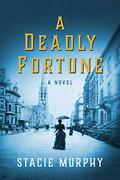 A Deadly Fortune by Stacie Murphy