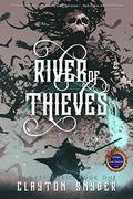River of Thieves by Clayton W. Snyder