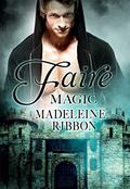 Faire Magic (The Faire Folk #5) by Madeleine Ribbon