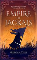 Empire of Jackals (Chrysathamere Trilogy #2) by Morgan Cole