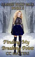 Finding My Breaking Point: Seaside Wolf Pack Book 5 (Seaside Wolf Pack #5) by C.C. Masters