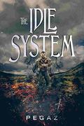 The Idle System (The Idle System #1) by Pegaz