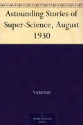Astounding Stories August 1930 (Astounding Stories of Super-Science #8) by Doug Dold