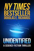 Unidentified: A Science-Fiction Thriller by Douglas E. Richards, Dan Bittner